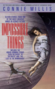 Title: Impossible Things, Author: Connie Willis