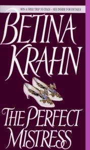 Title: The Perfect Mistress: A Novel, Author: Betina Krahn