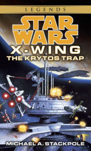 Title: Star Wars X-Wing #3: The Krytos Trap, Author: Michael A. Stackpole