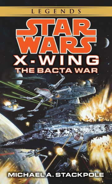 The Bacta War (Star Wars Legends: X-Wing #4)