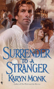 Title: Surrender to a Stranger, Author: Karyn Monk
