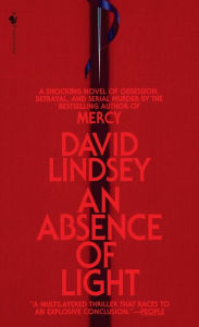 Title: An Absence of Light, Author: David L. Lindsey