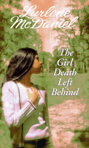 Title: The Girl Death Left Behind, Author: Lurlene McDaniel