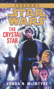 Title: The Crystal Star (Star Wars Legends), Author: Vonda N. McIntyre