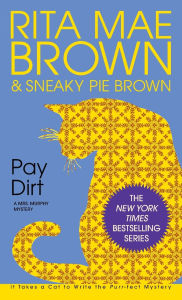 Title: Pay Dirt (Mrs. Murphy Series #4), Author: Rita Mae Brown