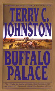 Title: Buffalo Palace, Author: Terry C. Johnston