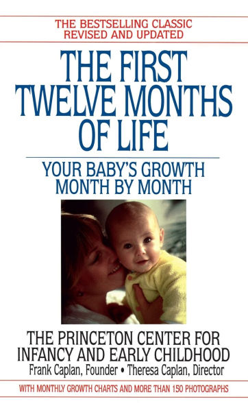 The First Twelve Months of Life: Your Baby's Growth Month by Month