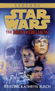 Title: Star Wars The New Rebellion, Author: Kristine Kathryn Rusch