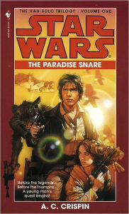 Title: Star Wars The Han Solo Trilogy #1: The Paradise Snare, Author: A. C. Crispin