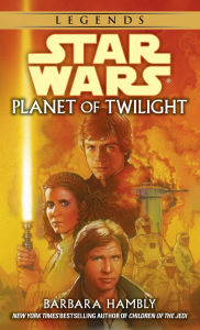 Title: Star Wars Planet of Twilight, Author: Barbara Hambly