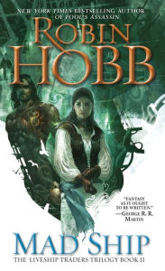Title: Mad Ship (Liveship Traders Series #2), Author: Robin Hobb