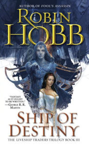 Title: Ship of Destiny (Liveship Traders Series #3), Author: Robin Hobb