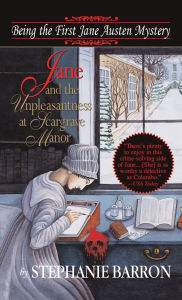 Title: Jane and the Unpleasantness at Scargrave Manor (Jane Austen Series #1), Author: Stephanie Barron