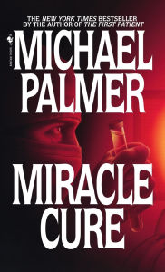 Title: Miracle Cure, Author: Michael Palmer