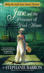 Title: Jane and the Prisoner of Wool House (Jane Austen Series #6), Author: Stephanie Barron