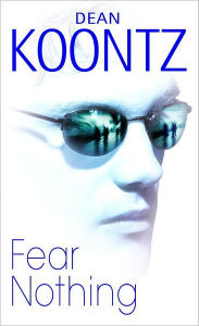 Title: Fear Nothing, Author: Dean Koontz