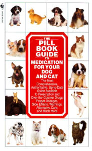 Title: The Pill Book Guide to Medication for Your Dog and Cat, Author: Kate Roby