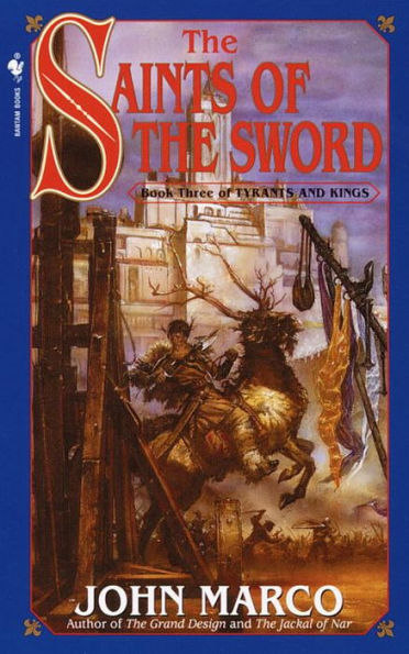 The Saints of the Sword: Book Three of Tyrants and Kings