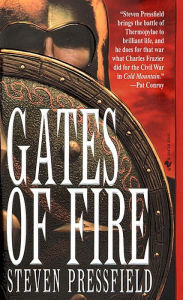 Title: Gates of Fire: An Epic Novel of the Battle of Thermopylae, Author: Steven Pressfield
