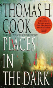 Title: Places in the Dark, Author: Thomas H. Cook