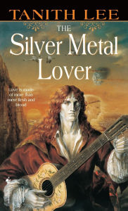 Title: The Silver Metal Lover, Author: Tanith Lee