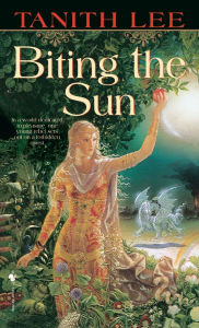 Title: Biting the Sun, Author: Tanith Lee