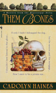 Title: Them Bones (Sarah Booth Delaney Series #1), Author: Carolyn Haines