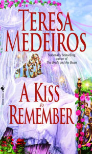 Title: A Kiss to Remember, Author: Teresa Medeiros