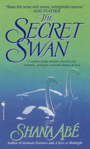 Title: The Secret Swan, Author: Shana Abé