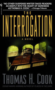 Title: The Interrogation, Author: Thomas H. Cook