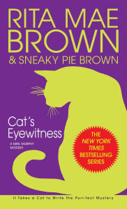 Title: Cat's Eyewitness (Mrs. Murphy Series #13), Author: Rita Mae Brown