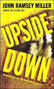 Title: Upside Down, Author: John Ramsey Miller