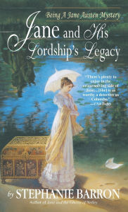 Title: Jane and His Lordship's Legacy (Jane Austen Series #8), Author: Stephanie Barron