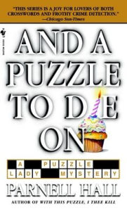 Title: And a Puzzle to Die On (Puzzle Lady Series #6), Author: Parnell Hall