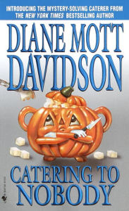 Title: Catering to Nobody (Goldy Schulz Series #1), Author: Diane Mott Davidson