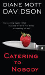 Alternative view 1 of Catering to Nobody (Goldy Schulz Series #1)