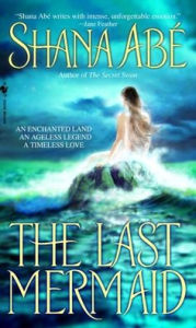 Title: The Last Mermaid, Author: Shana Abé