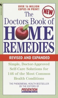 The Doctors Book of Home Remedies: Simple Doctor-Approved Self-Care Solutions for 146 of the Most Common Health Conditions, Revised and Expanded