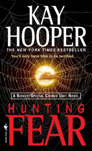 Title: Hunting Fear (Bishop Special Crimes Unit Series #7), Author: Kay Hooper