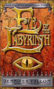 Title: Eye of the Labyrinth (Second Sons Trilogy #2), Author: Jennifer Fallon