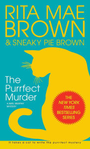 Title: The Purrfect Murder (Mrs. Murphy Series #16), Author: Rita Mae Brown