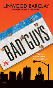 Title: Bad Guys, Author: Linwood Barclay