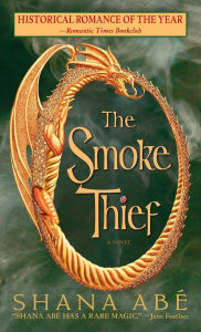 Title: The Smoke Thief (Drakon Series #1), Author: Shana Abe