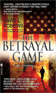 Title: The Betrayal Game, Author: David L. Robbins