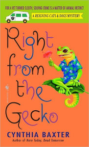 Title: Right from the Gecko (Reigning Cats and Dogs Series #5), Author: Cynthia Baxter