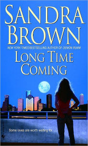 Title: Long Time Coming, Author: Sandra Brown