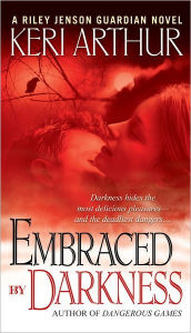 Title: Embraced by Darkness (Riley Jenson Guardian Series #5), Author: Keri Arthur