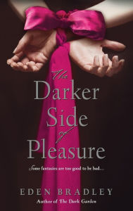 Title: The Darker Side of Pleasure, Author: Eden Bradley