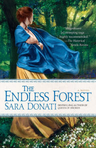 Title: The Endless Forest: A Novel, Author: Sara Donati