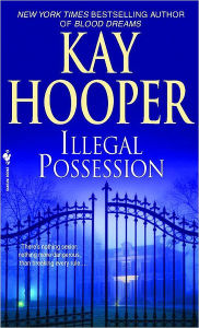 Title: Illegal Possession, Author: Kay Hooper